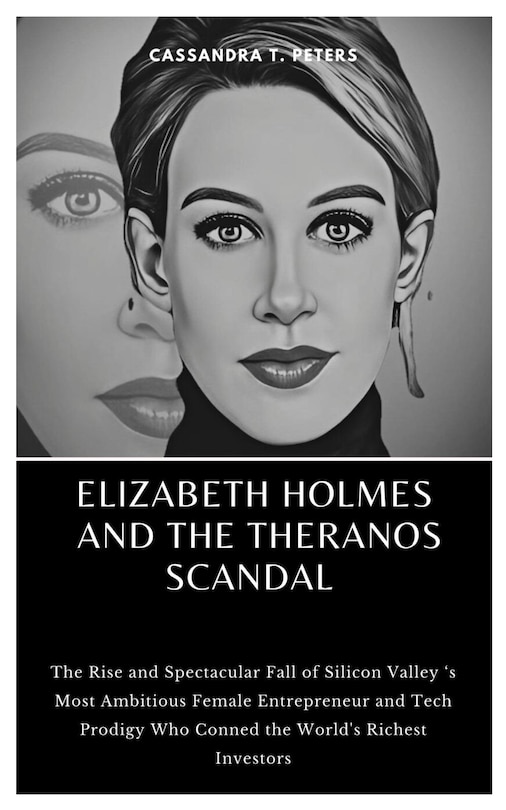 Couverture_Elizabeth Holmes and the Theranos Scandal