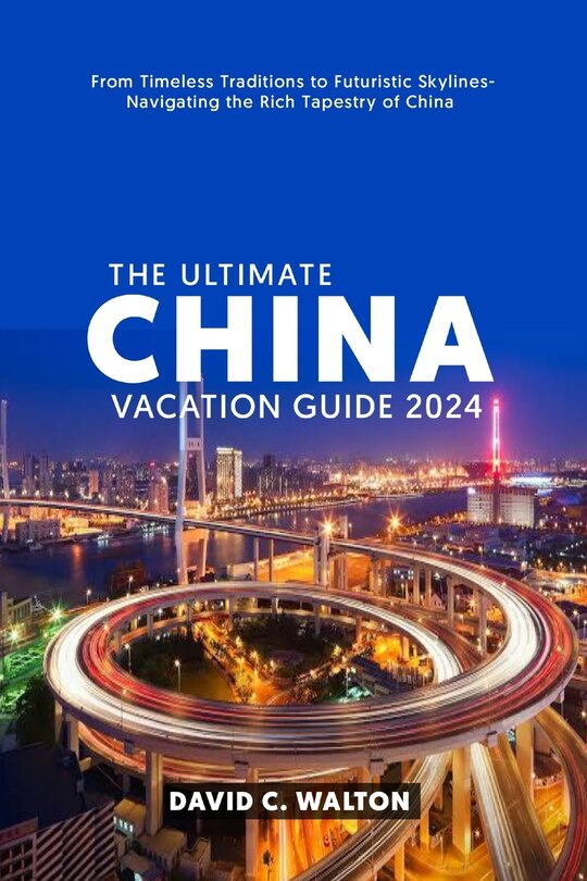 Front cover_The Ultimate China Vacation Guide 2024