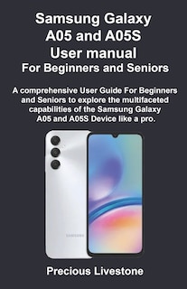 Couverture_Samsung Galaxy A05 and A05S User manual For Beginners and Seniors