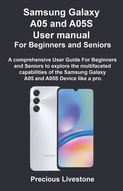 Couverture_Samsung Galaxy A05 and A05S User manual For Beginners and Seniors