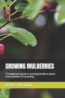 Front cover_Growing Mulberries