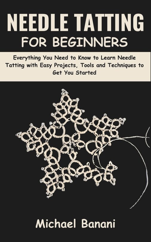 Needle Tatting for Beginners Everything You Need to Know to Learn