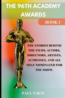 Couverture_The 96th Academy Awards Book 1
