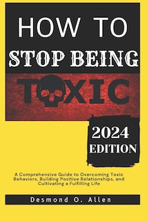 Front cover_How to Stop Being Toxic