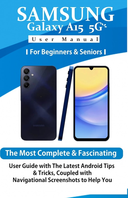 Front cover_Samsung Galaxy A15 5G User Manual for Beginners and Seniors