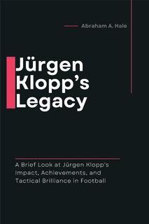 Front cover_Jürgen Klopp's Legacy