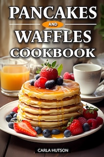 Front cover_Pancakes And Waffles Cookbook