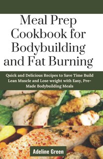 Front cover_Meal Prep Cookbook for Bodybuilding and Fat Burning
