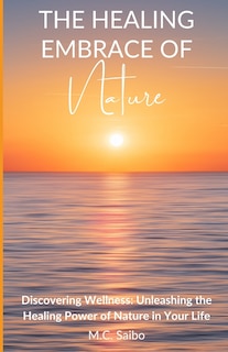 Front cover_The Healing Embrace of Nature