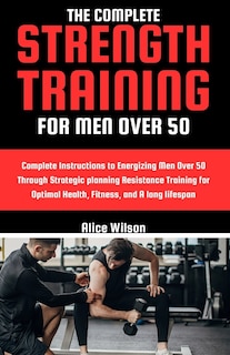 Front cover_The Complete Strength Training for Men Over 50