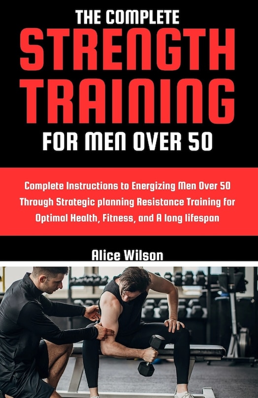 Front cover_The Complete Strength Training for Men Over 50