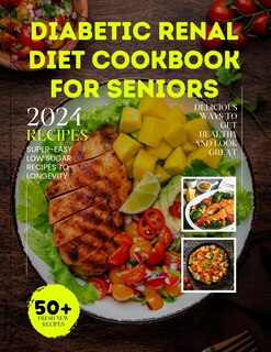 Front cover_Diabetic Renal Diet Cookbook For Seniors