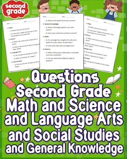 Front cover_Questions Second Grade Math and Science and Language Arts and Social Studies & General Knowledge