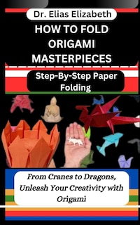 Couverture_How to Fold Origami Masterpieces