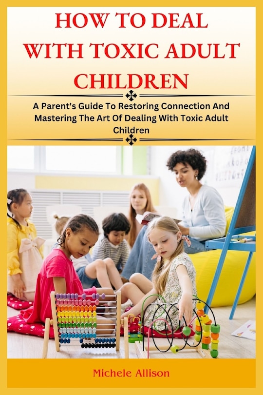 Front cover_How to Deal with Toxic Adult Children