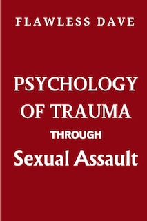 Psychology of Trauma Through Sexual Assault