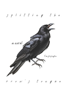 Front cover_Splitting The Crow's Tongue