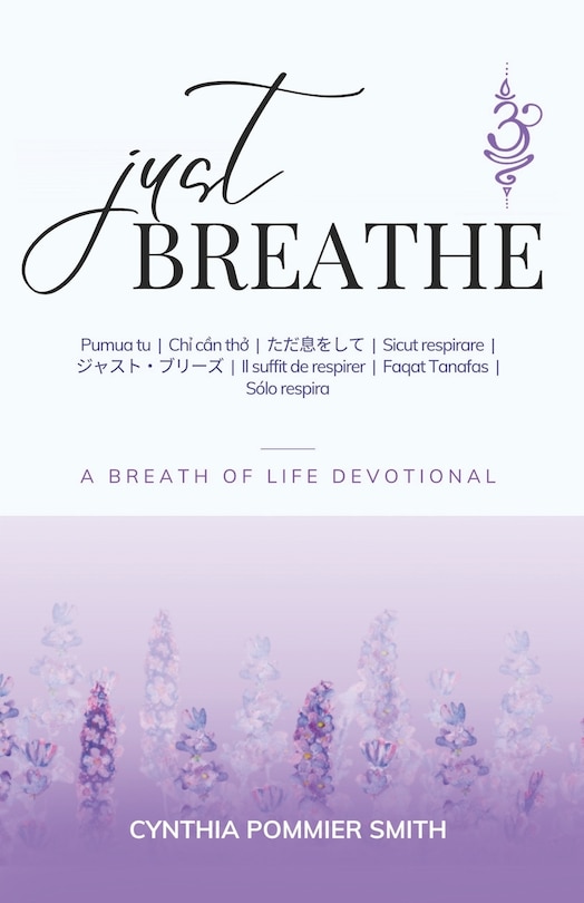 Just Breathe: A Breath of Life Devotional