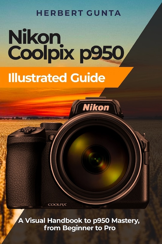 Couverture_Nikon Coolpix p950 Illustrated Guide
