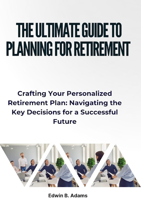 Couverture_The Ultimate Guide to Planning for Retirement