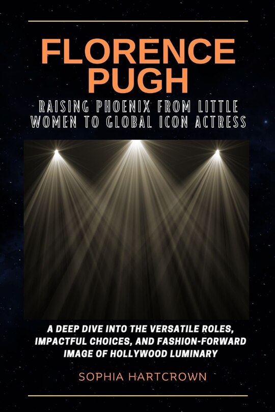 Front cover_Florence Pugh Raising Phoenix from Little Women to Global Icon Actress