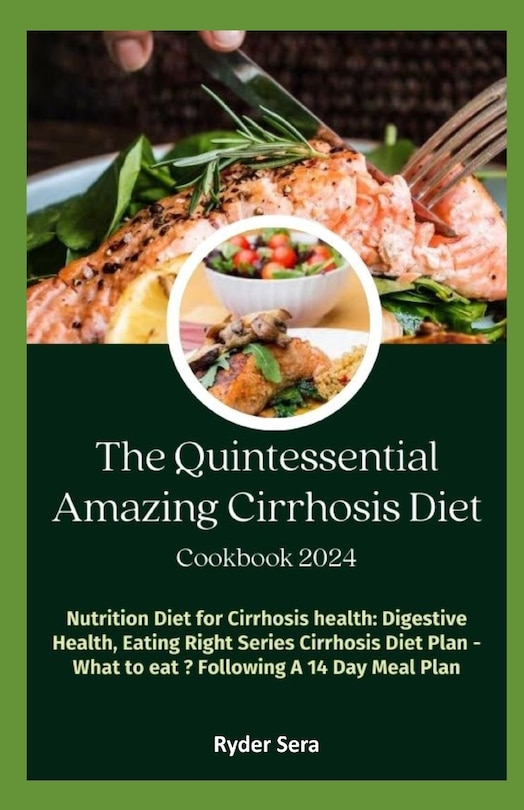 Front cover_The Quintessential Amazing Cirrhosis Diet Cookbook