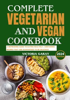 Front cover_Complete Vegetarian and Vegan Cookbook 2024