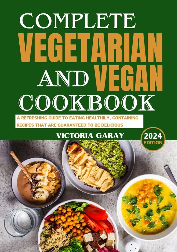 Front cover_Complete Vegetarian and Vegan Cookbook 2024