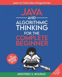 Front cover_Java and Algorithmic Thinking for the Complete Beginner (3rd Edition)