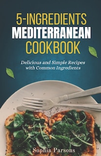 Front cover_5 Ingredients Mediterranean COOKBOOK