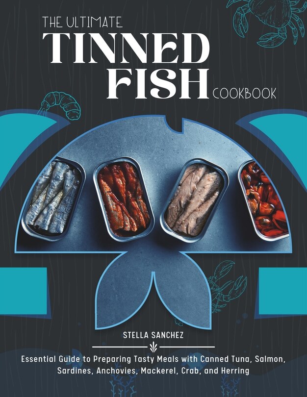 Front cover_The Ultimate Tinned Fish Cookbook