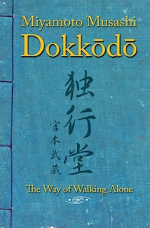 Front cover_Dokkodo. The Way of Walking Alone