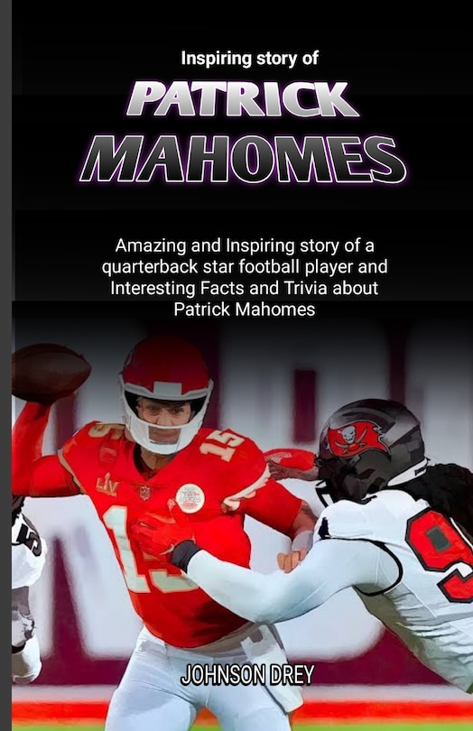Front cover_Inspiring story of Patrick Mahomes