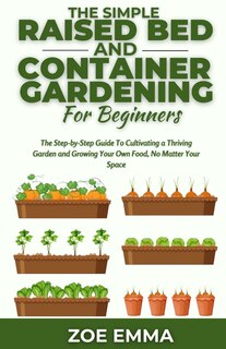 Couverture_The Simple Raised Bed And Container Gardening For Beginners