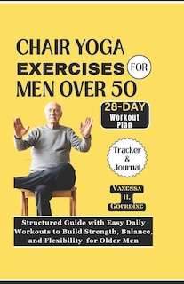 Front cover_Chair Yoga Exercises for Men Over 50