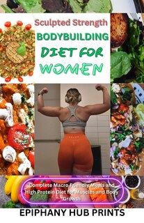 Front cover_Sculpted Strength Body Building Diet for Women
