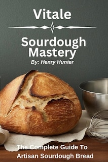 Front cover_Vitale Sourdough Mastery