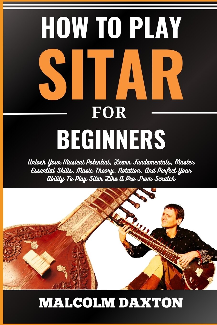 How To Play Sitar For Beginners: Unlock Your Musical Potential, Learn ...