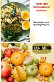 Front cover_Prostate cancer diet cookbook for newly diagnosed 2024