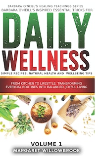 Front cover_Barbara O'Neill's inspired essential Tricks for Daily Wellness