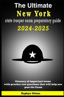 Front cover_The Ultimate New York state trooper exam preparatory guide 2024-2025