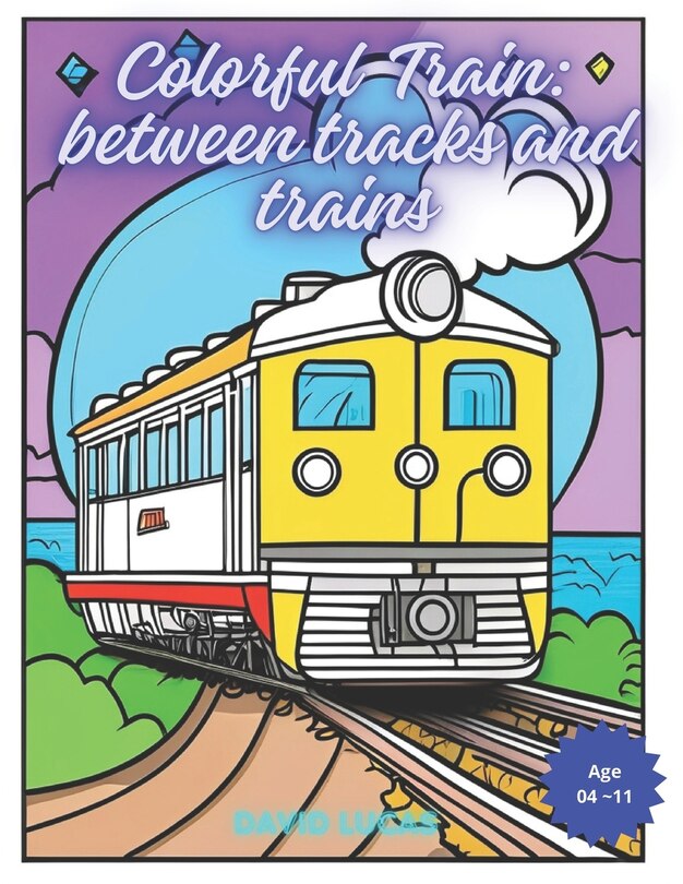 Front cover_Colorful Train - Between Tracks And Trains