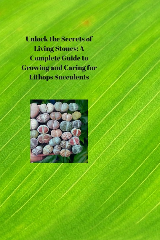 Front cover_Unlock the Secrets of Living Stones