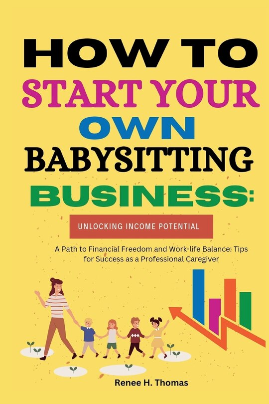 Front cover_How to Start Your Own Babysitting Business