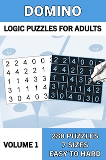 Domino Logic Puzzle Book for Adults, Volume 1: 280 Logic Puzzles from Easy to Hard: Logic Puzzles: Domino