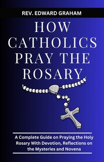 Couverture_How Catholics Pray the Rosary