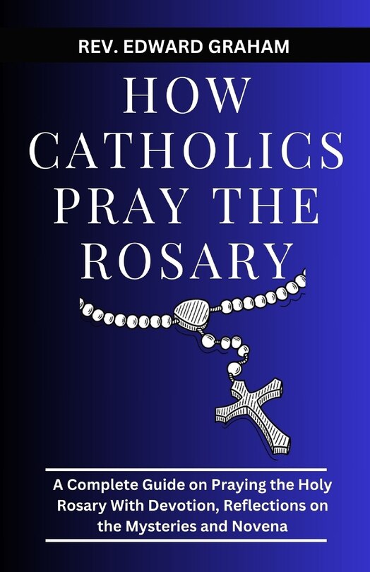 Couverture_How Catholics Pray the Rosary