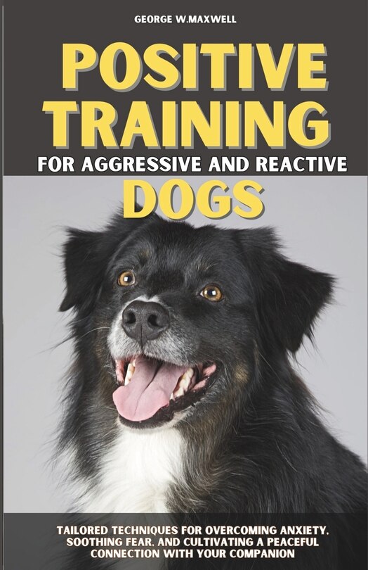 Couverture_Positive Training for Aggressive and Reactive Dogs