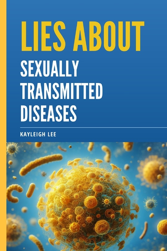 Couverture_Lies About Sexually Transmitted Diseases and Sexually Transmitted Infections