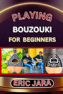 Front cover_Playing Bouzouki for Beginners